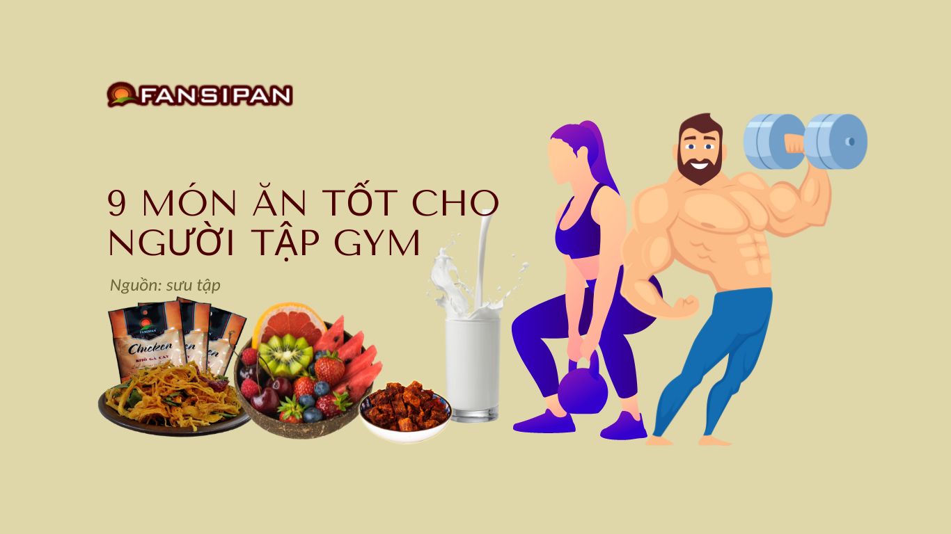 9 món ăn tốt cho người tập GYM