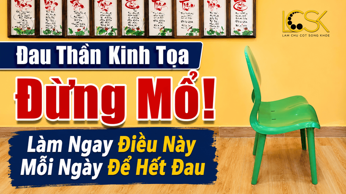 Đau Thần Kinh Tọa Đừng Mổ! Làm Ngay Điều Này Mỗi Ngày Để Hết Đau