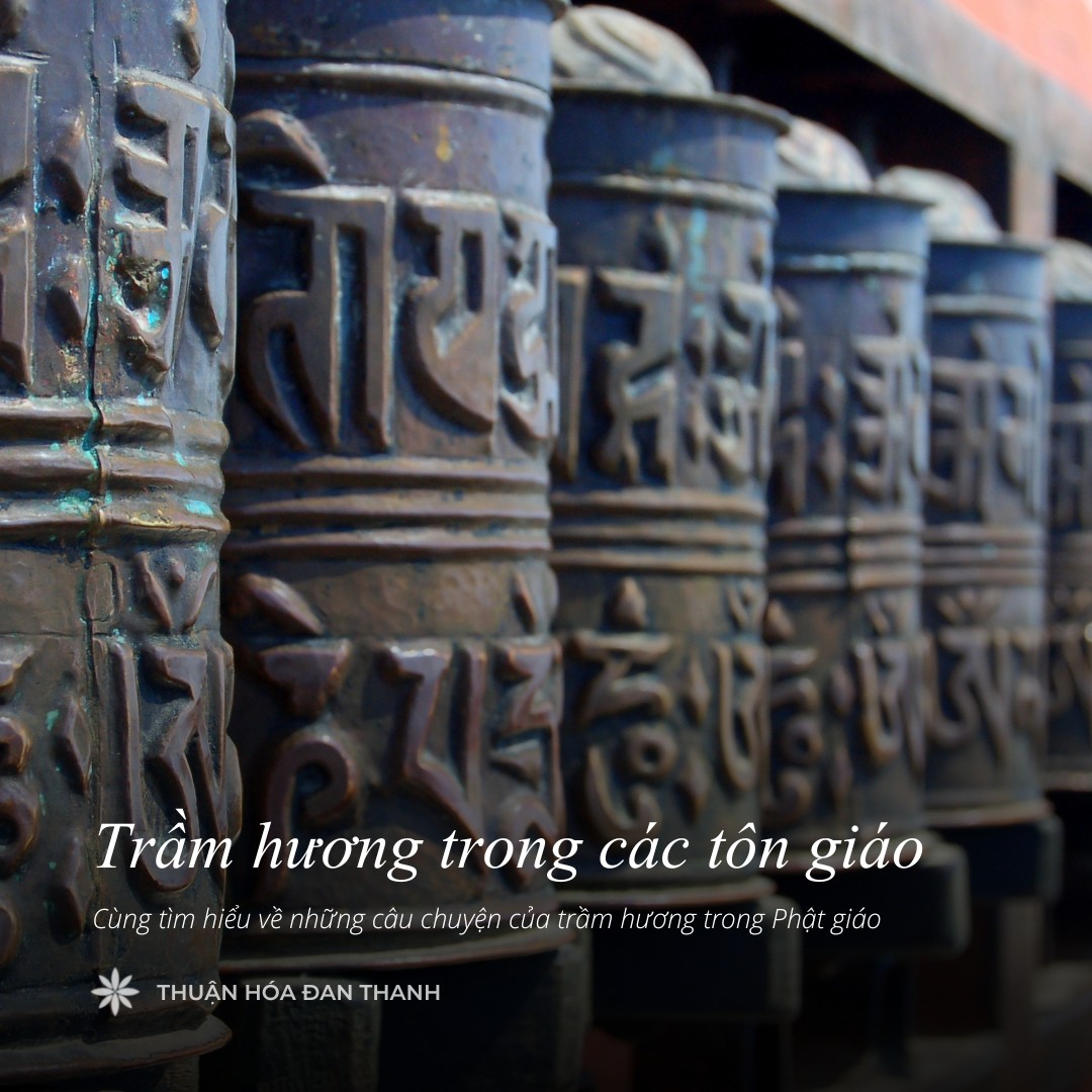 RẦM HƯƠNG TRONG PHẬT GIÁO - MÙI HƯƠNG CỦA NIẾT BÀN