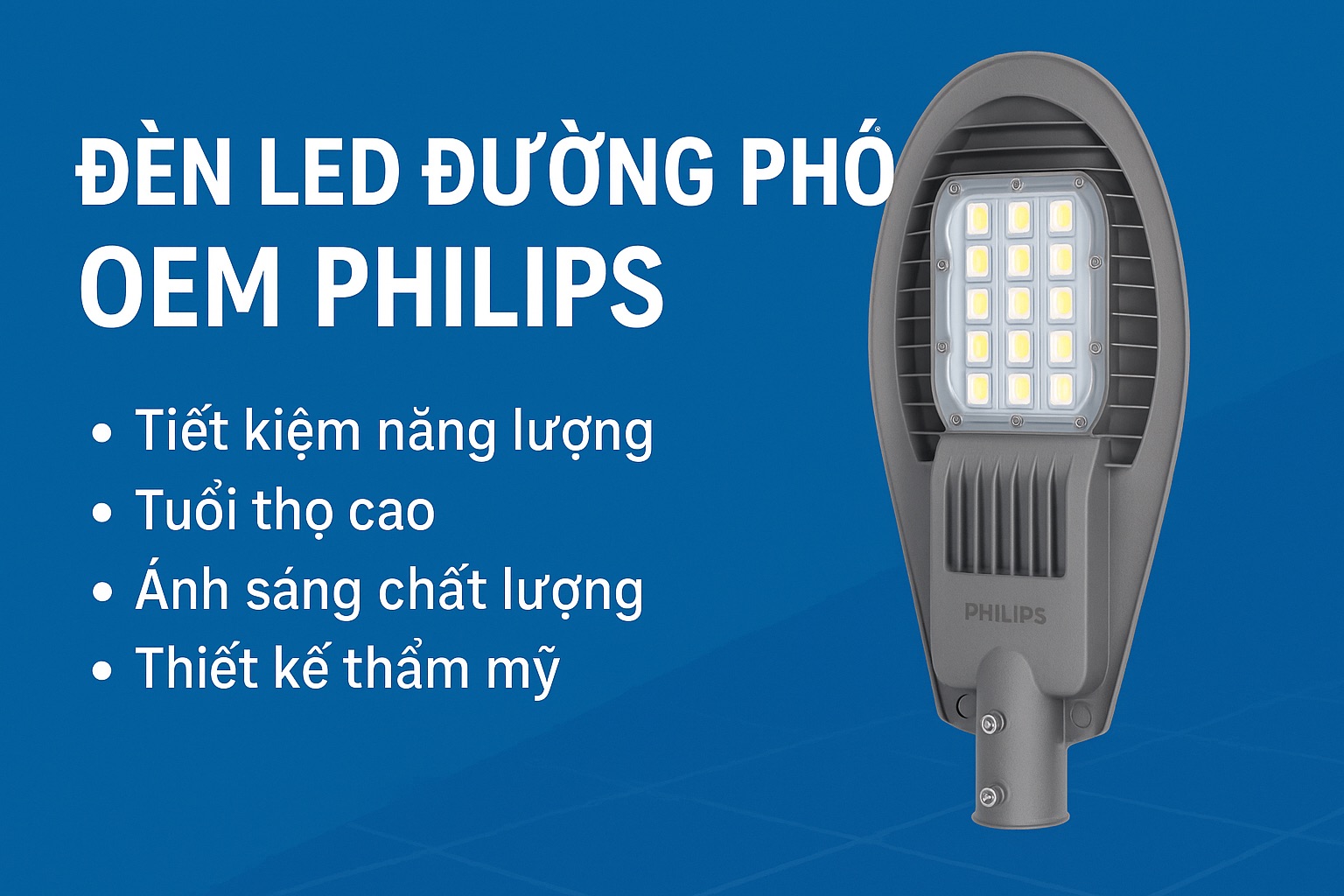 Đèn LED Đường Phố OEM Philips – Giải Pháp Chiếu Sáng Tiết Kiệm, Bền Bỉ Và Hiện Đại
