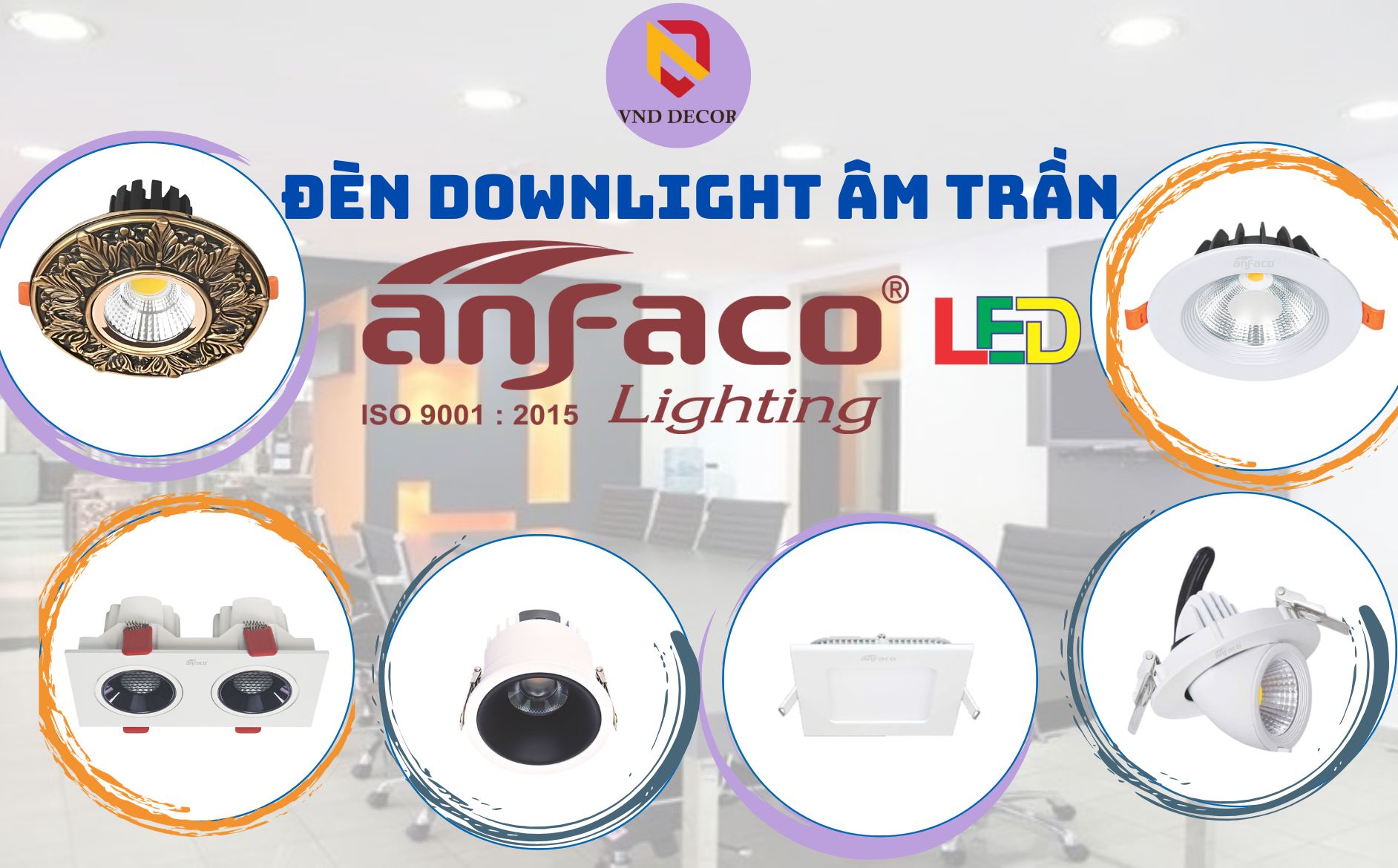 Đèn Downlight Âm Trần Anfaco – Nhiều Mẫu Cao Cấp Cho Nhà Ở, Văn Phòng, Showroom
