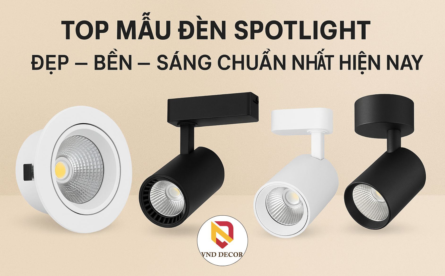 Top Mẫu Đèn Spotlight Đẹp – Bền – Sáng Chuẩn Nhất Hiện Nay
