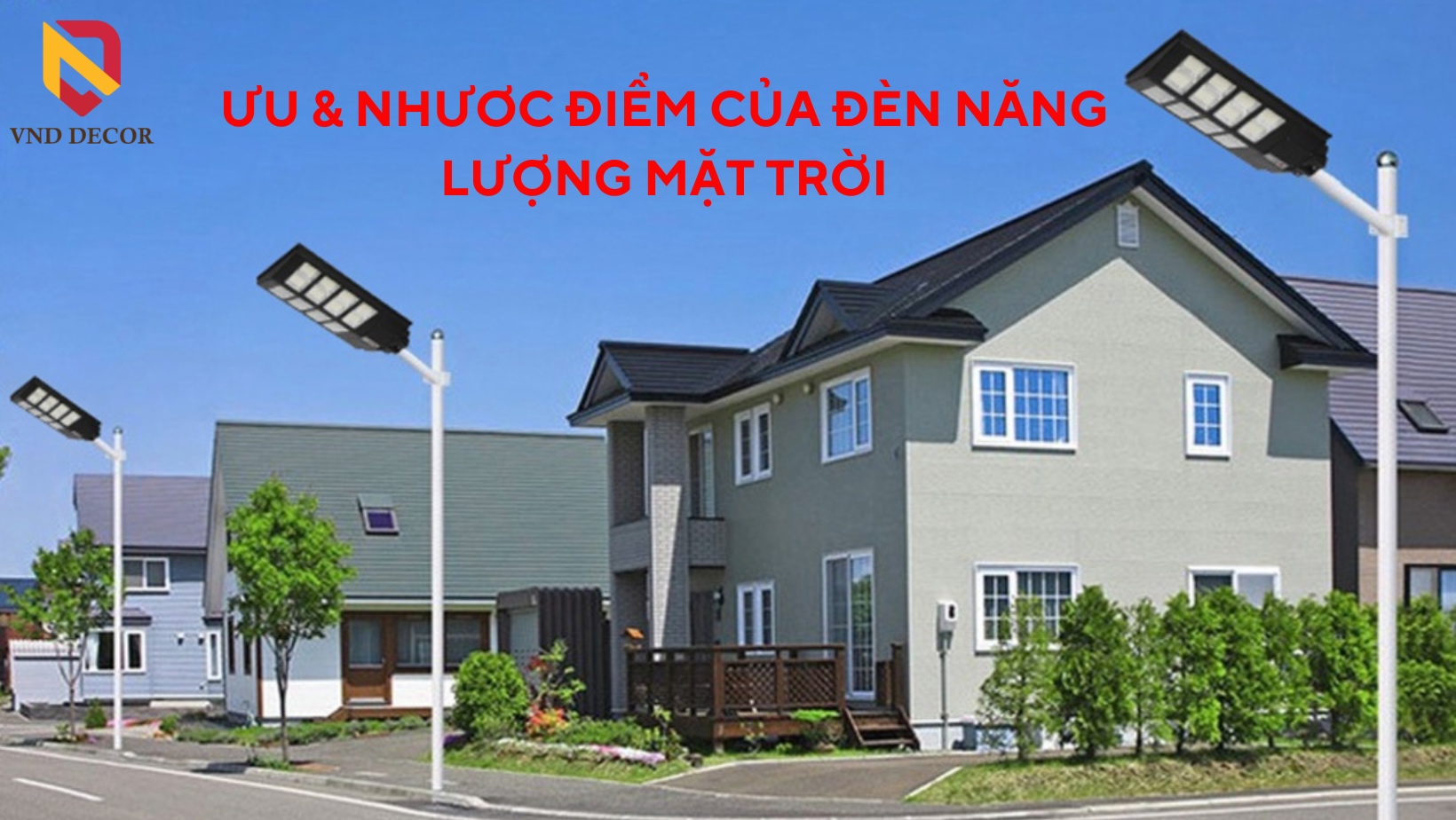 ƯU & NHƯỢC ĐIỂM CỦA ĐÈN NĂNG LƯỢNG MẶT TRỜI