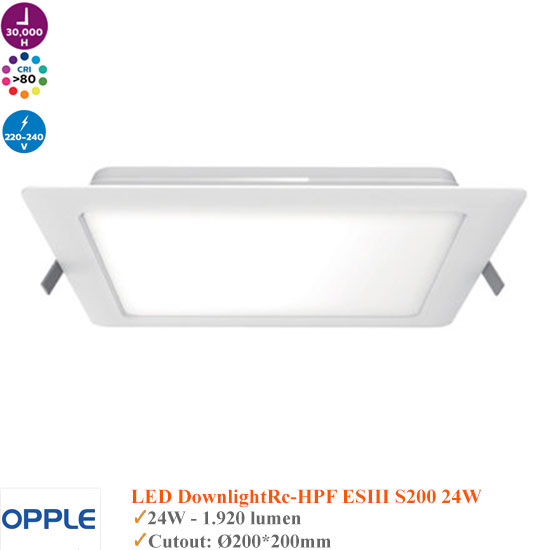 Đèn Led Âm Trần Vuông 24W Opple LED Downlight Rc-HPF ESIII S200 24W WH