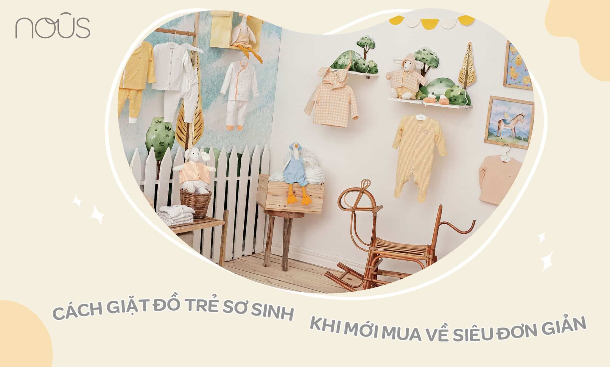 Cách giặt đồ trẻ sơ sinh khi mới mua về siêu đơn giản Cách giặt đồ trẻ sơ sinh khi mới mua về siêu đơn giản