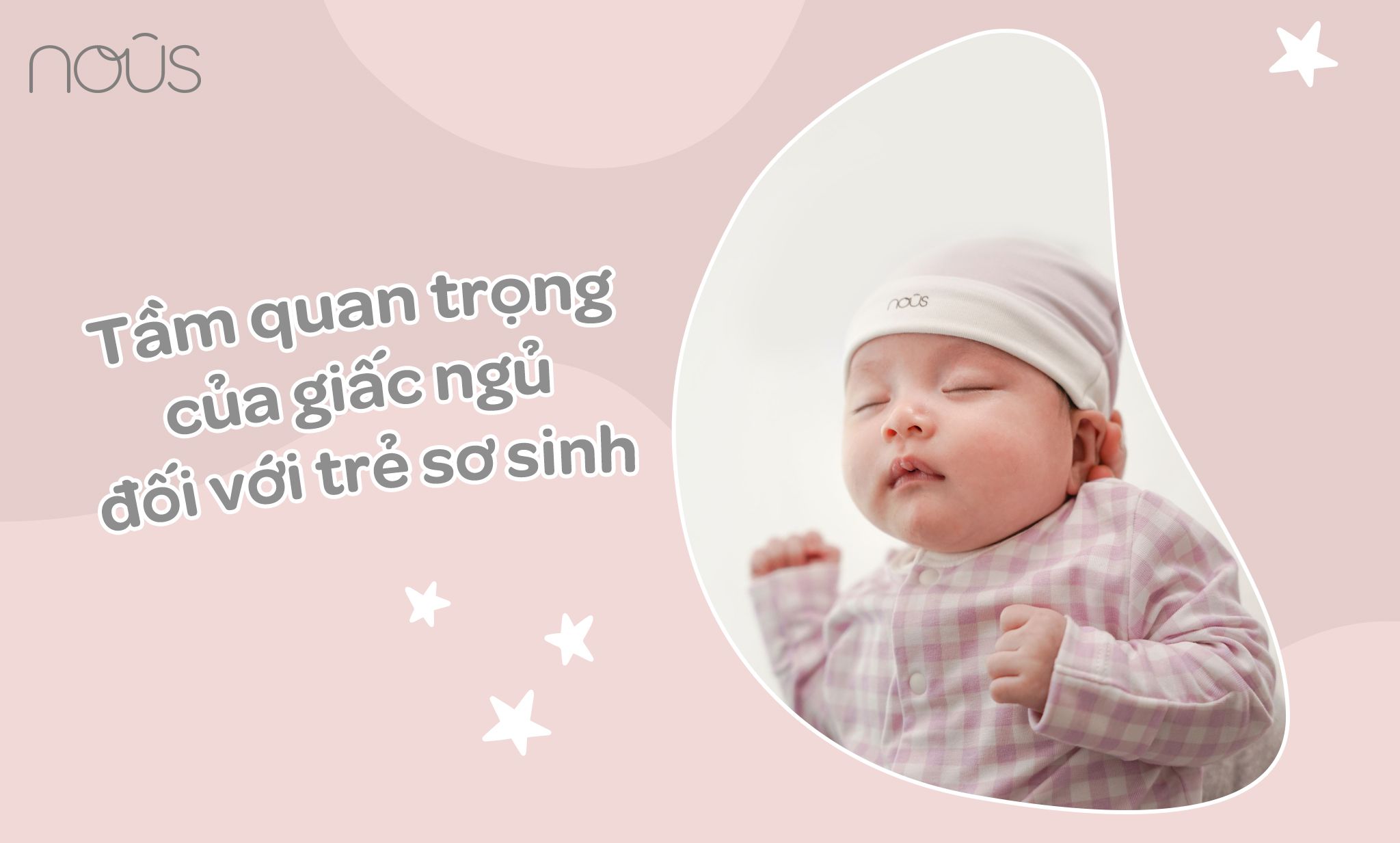 Tầm quan trọng của giấc ngủ đối với trẻ sơ sinh mà mẹ nên biết Tầm quan trọng của giấc ngủ đối với trẻ sơ sinh mà mẹ nên biết