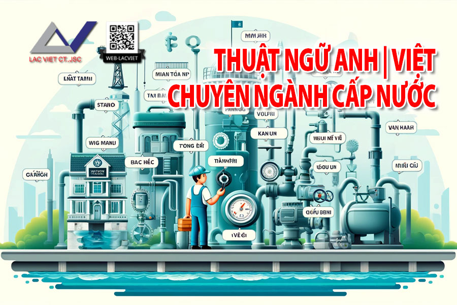 220 Thuật ngữ (Anh/Việt) chuyên ngành cấp nước theo chủ đề