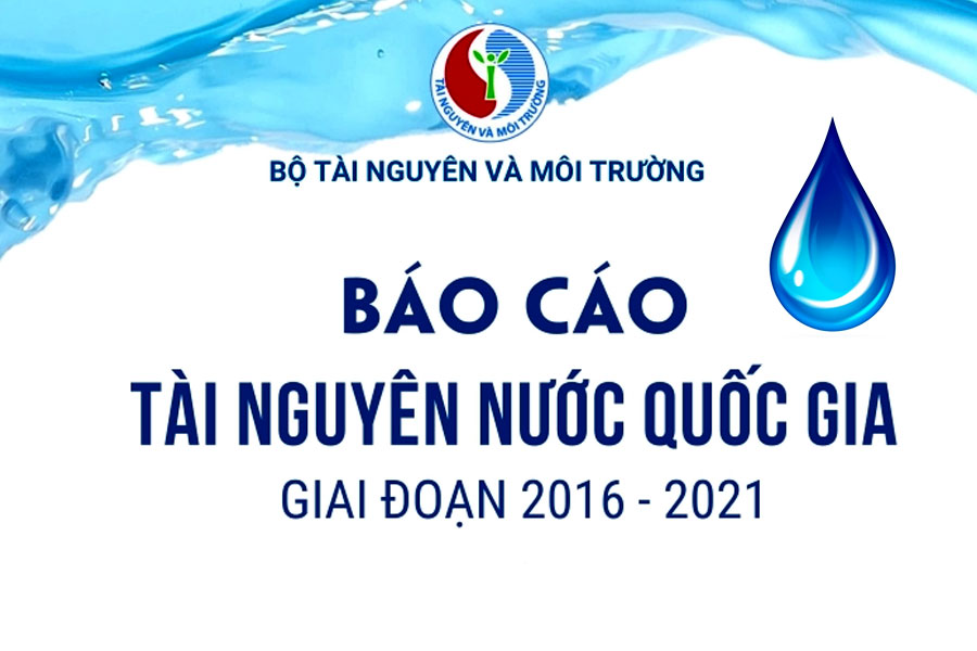 Báo cáo Tài nguyên nước quốc gia giai đoạn 2016-2021