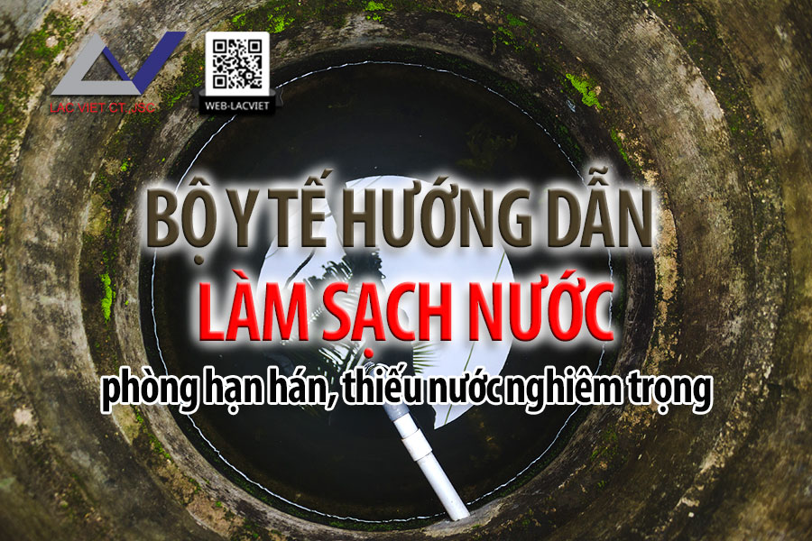 Hướng dẫn làm sạch nước, phòng hạn hán, thiếu nước nghiêm trọng