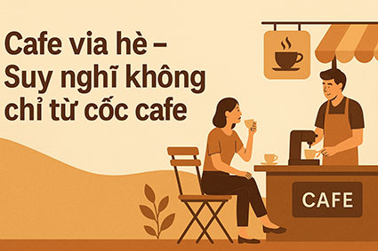 Cafe vỉa hè – Suy nghĩ không chỉ từ cốc cafe