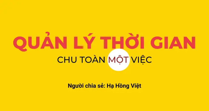 Chiến lược Quản lý thời gian - Chu toàn MỘT việc (Gitiho)