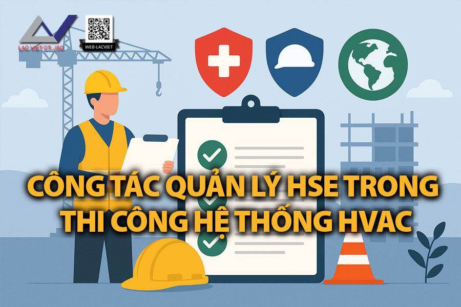 Công tác Quản lý HSE trong Thi công Hệ thống HVAC