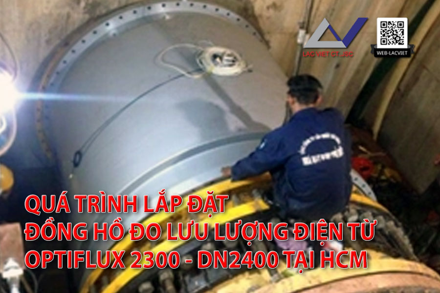 Lắp đặt đồng hồ đo lưu lượng điện từ khổng lồ DN2400 tại HCM