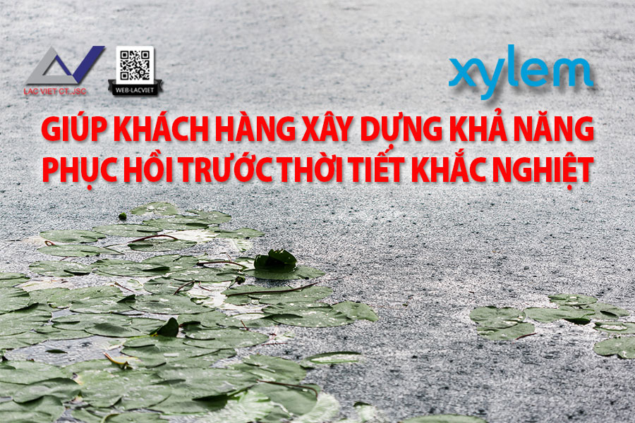 Giúp khách hàng xây dựng khả năng phục hồi trước thời tiết khắc nghiệt