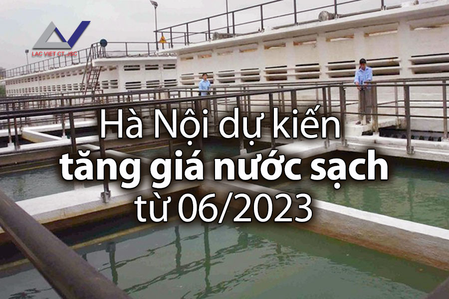 Hà Nội dự kiến tăng giá nước sạch từ tháng 6/2023