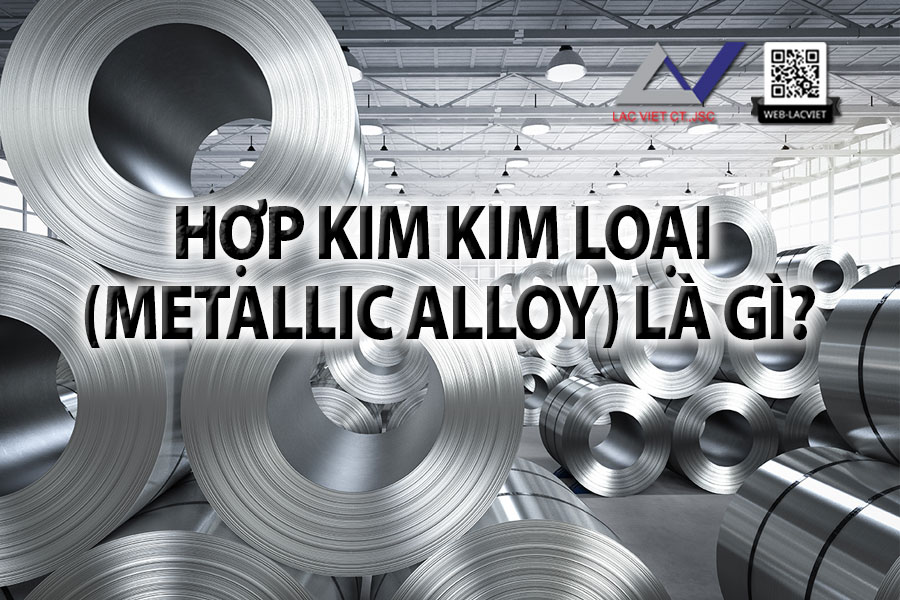 Hợp kim kim loại là gì? vật liệu chế tạo nên Waterflux 3070 là gì?