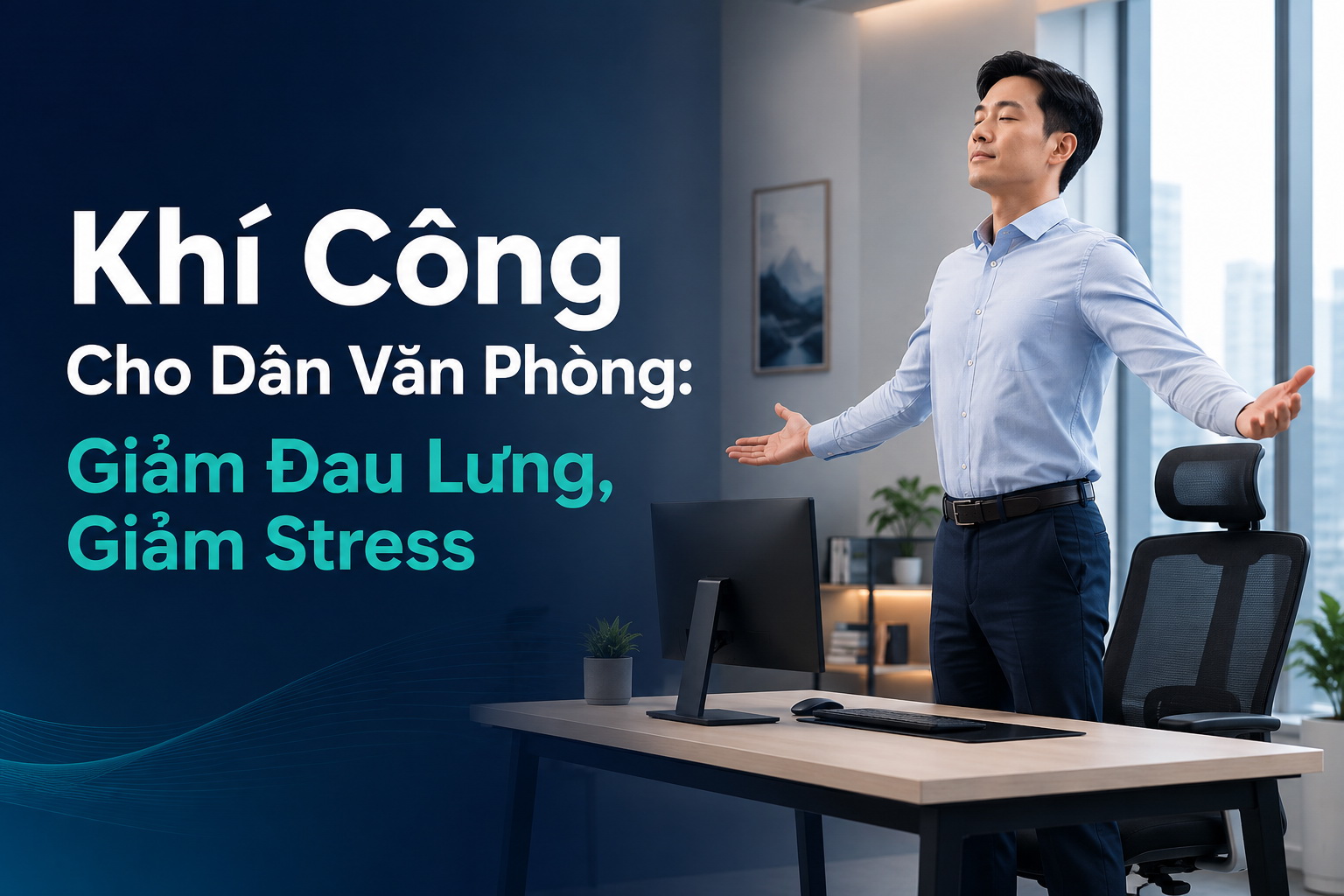 Khí công cho dân văn phòng — giảm đau lưng, giảm stress