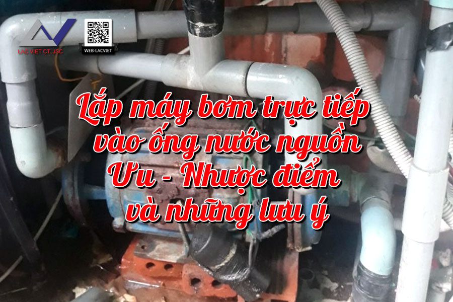 Lắp máy bơm trực tiếp vào ống nước nguồn: Ưu và nhược điểm