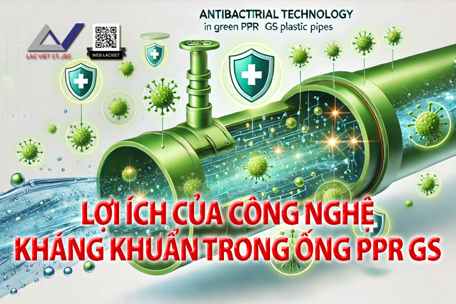 Lợi ích của công nghệ kháng khuẩn trong ống PPr GS