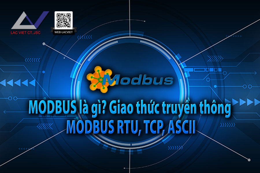 MODBUS là gì? Giao thức truyền thông MODBUS RTU, TCP, ASCII