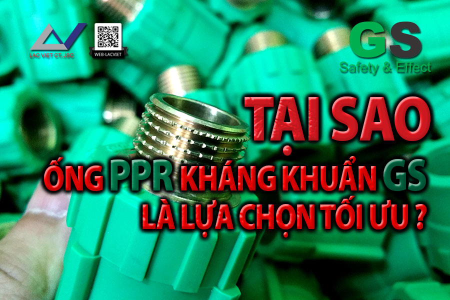 Tại Sao Ống PPR Kháng Khuẩn GS Là Lựa Chọn Tối Ưu ?
