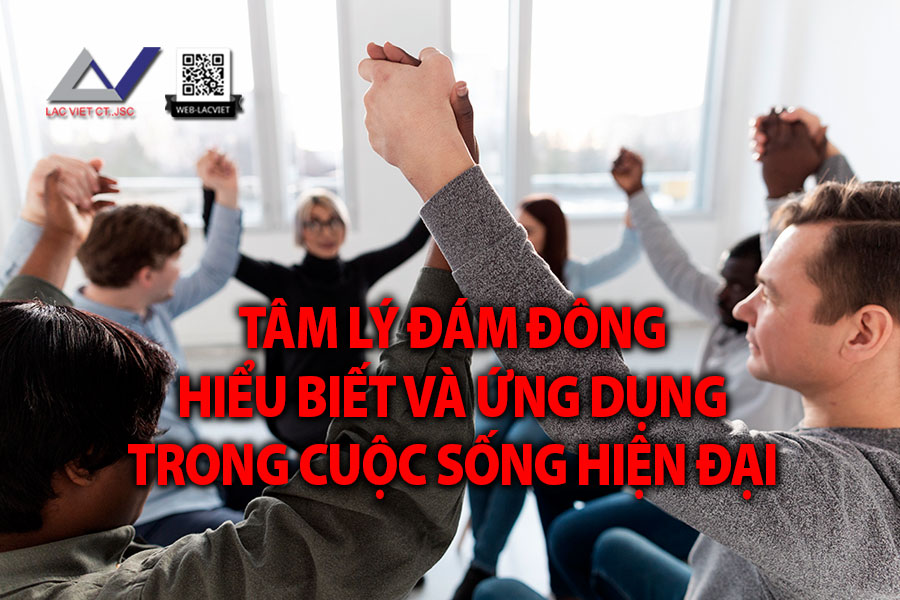Tâm Lý Đám Đông: Hiểu Biết và Ứng Dụng Trong Cuộc Sống Hiện Đại