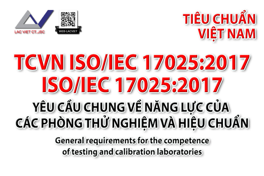 TCVN ISO/IEC 17025:2017 Năng lực của phòng thử nghiệm và Hiệu chuẩn