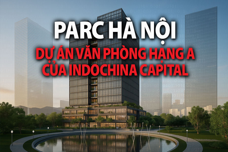 Parc Hà Nội là dự án văn phòng hạng A của liên doanh Indochina Capital và Kajima Corporation tại Tây Hồ Tây