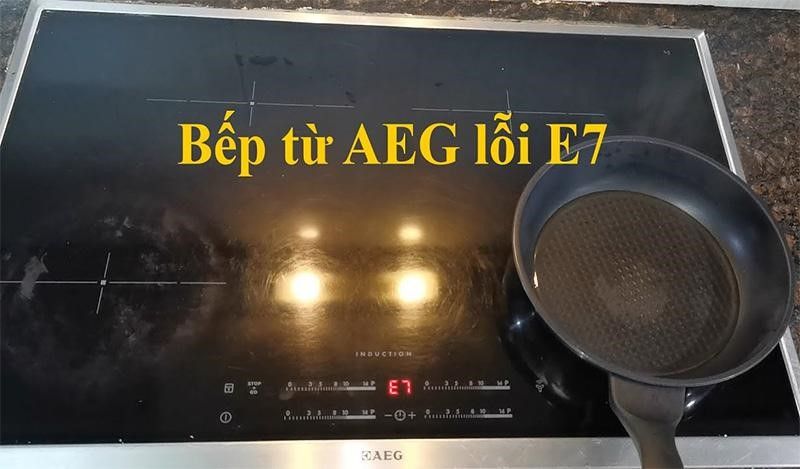 Nguyên nhân bếp từ gặp lỗi E7