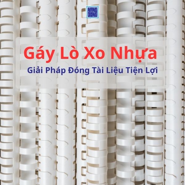 Gáy Lò Xo Nhựa VPP Năng Động – Giải Pháp Đóng Tài Liệu Tiện Lợi, Giá Tốt
