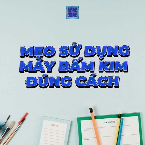 Mẹo sử dụng máy bấm kim đúng cách – VPP Năng Động