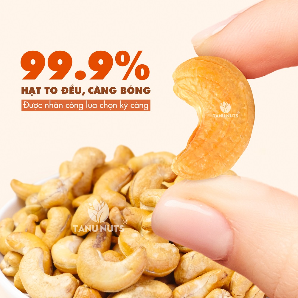 Nhân hạt điều tách vỏ rang muối TANU NUTS, hạt điều rang muối Bình Phước dinh dưỡng