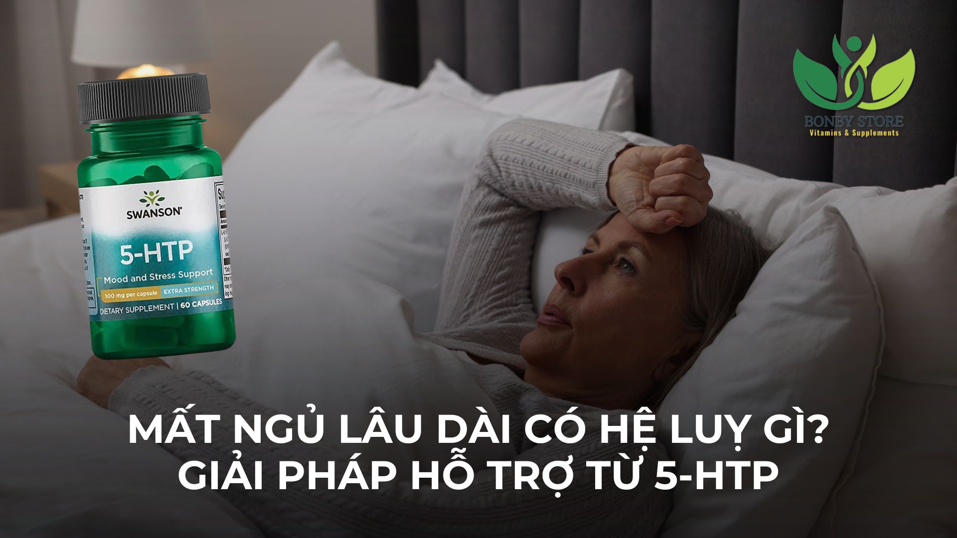 MẤT NGỦ LÂU DÀI CÓ THỂ GÂY RA HỆ LUỴ NGHIÊM TRỌNG GÌ? - GIẢI PHÁP HỖ TRỢ CHUYÊN BIỆT TỪ SWANSON 5-HTP