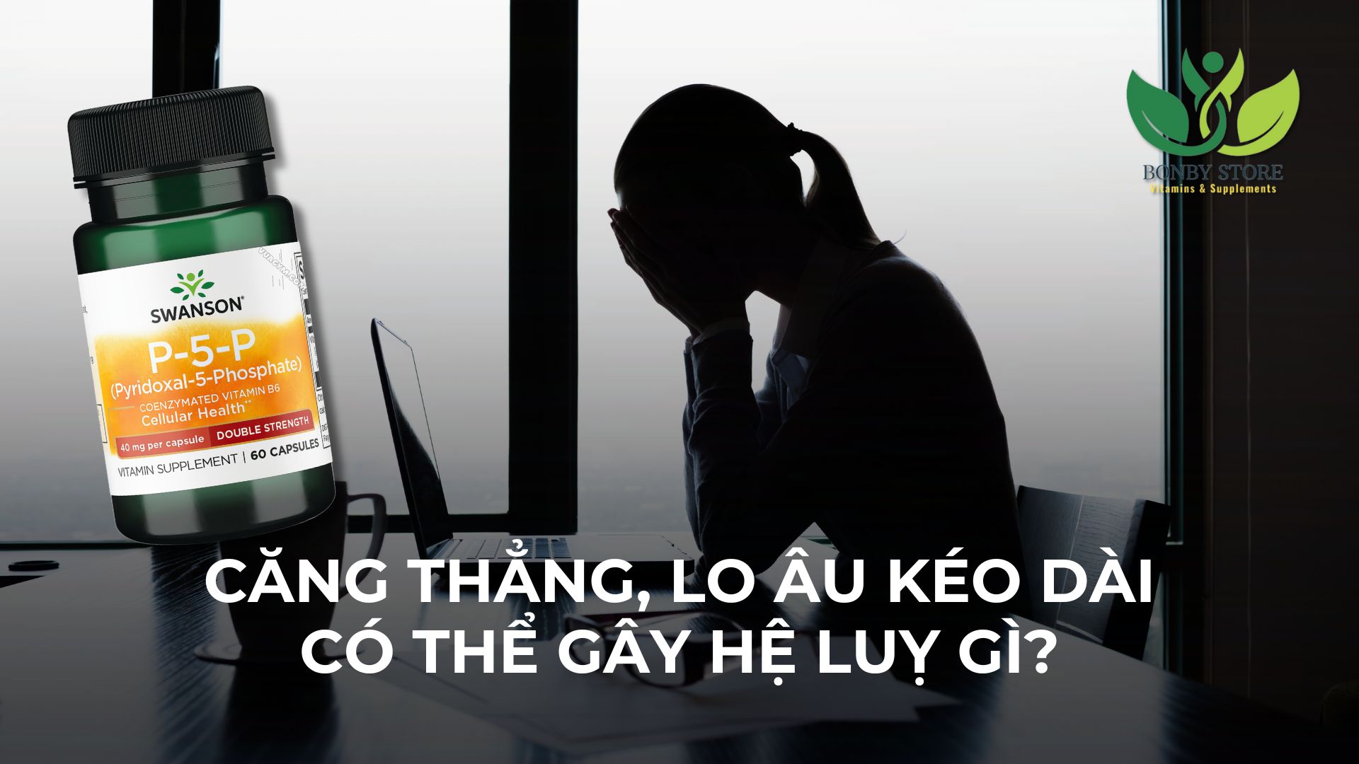 LO ÂU, CĂNG THẲNG KÉO DÀI CÓ THỂ GÂY HỆ LUỴ GÌ?