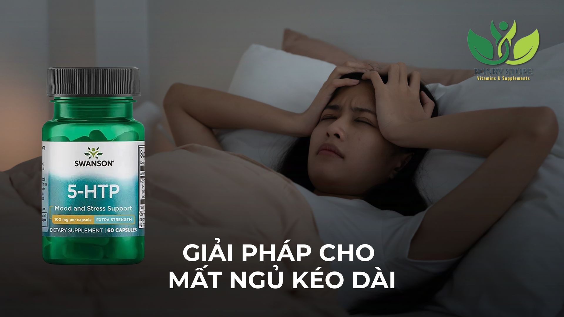 GIẢI PHÁP CHO MẤT NGỦ KÉO DÀI TỪ SWANSON 5-HTP