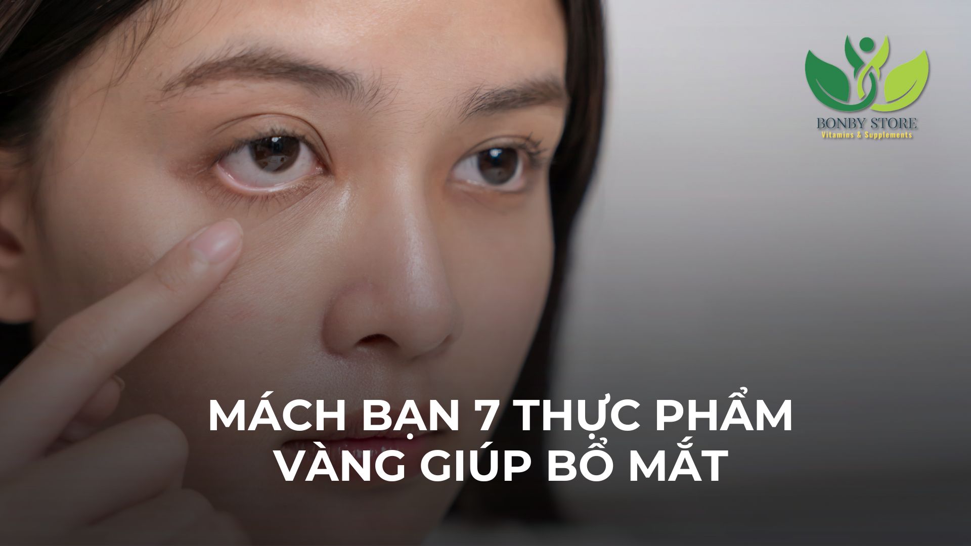 MÁCH BẠN 7 THỰC PHẨM VÀNG BỔ MẮT
