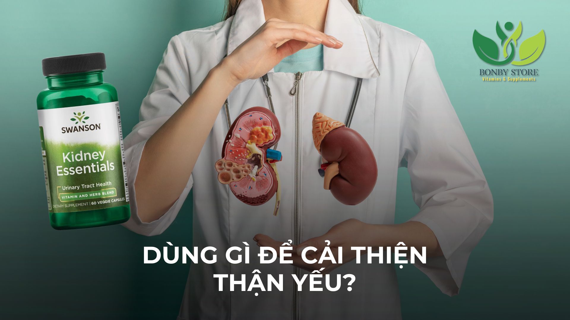 DÙNG GÌ ĐỂ CẢI THIỆN THẬN YẾU?