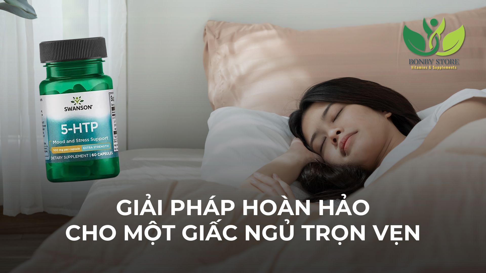 GIẢI PHÁP HOÀN HẢO CHO MỘT GIẤC NGỦ NGON TRỌN VẸN