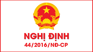 NGHỊ ĐỊNH 44/2016/NĐ-CP NGÀY 15/05/2016