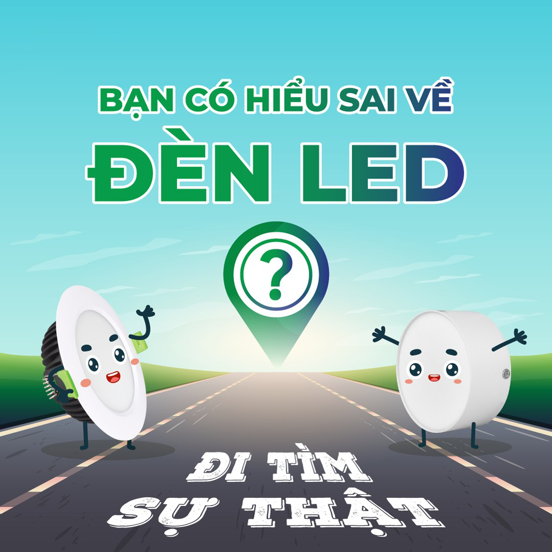 BẠN CÓ ĐANG HIỂU SAI VỀ ĐÈN LED?