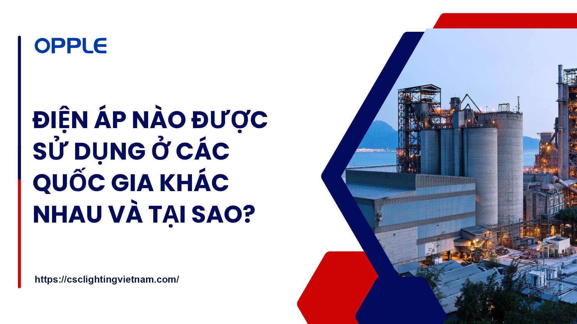 ĐIỆN ÁP NÀO ĐƯỢC SỬ DỤNG Ở CÁC QUỐC GIA TRÊN THẾ GIỚI VÀ TẠI SAO?