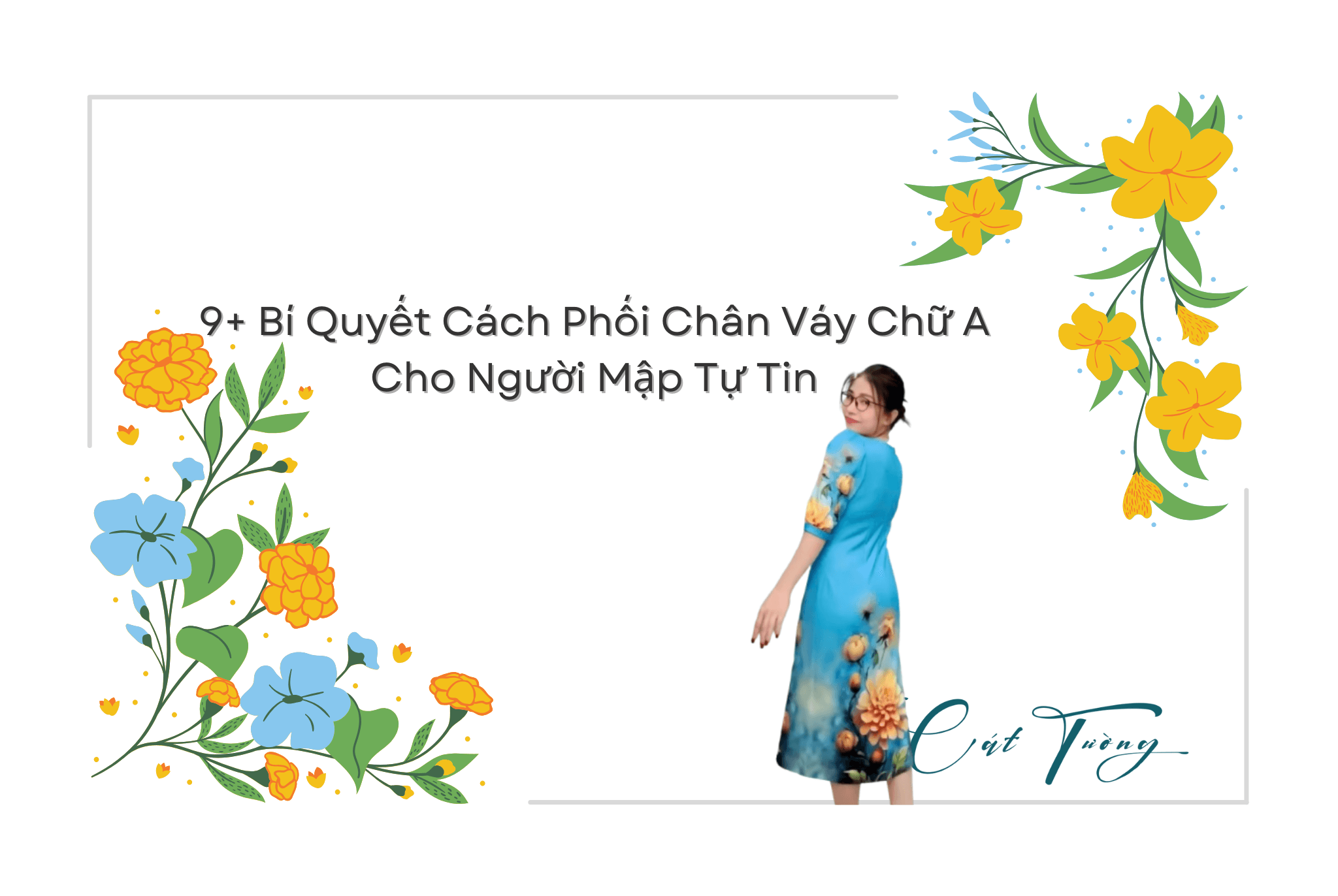 9+ Bí Quyết Cách Phối Chân Váy Chữ A Cho Người Mập Tự Tin