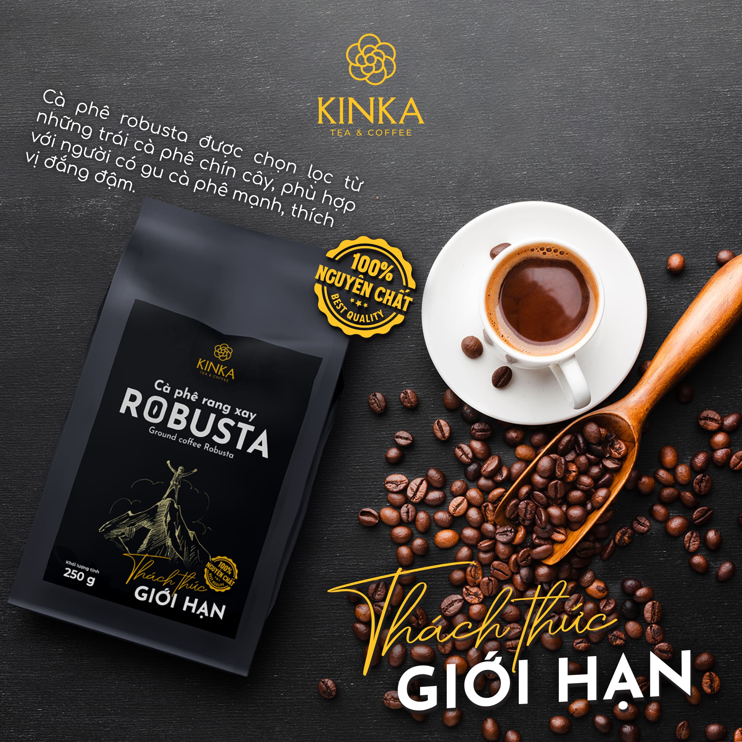 Cà phê Robusta rang xay - THÁCH THỨC GIỚI HẠN - 100% nguyên chất