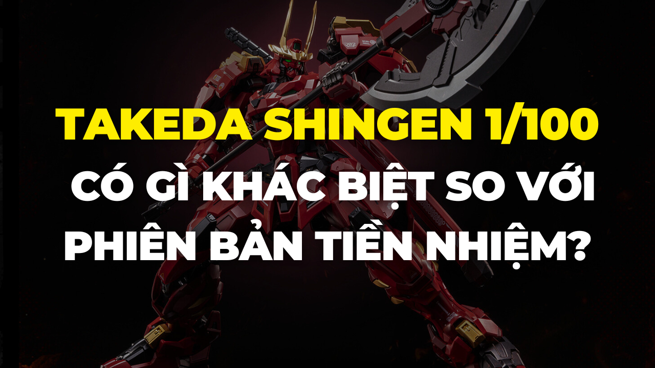 Đánh giá chi tiết Takeda Shingen 1/100 - Có gì khác biệt so với phiên bản tiền nhiệm?
