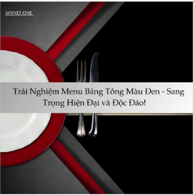 Trải Nghiệm Menu Bảng Tông Màu Đen - Sang Trọng Hiện Đại và Độc Đáo!