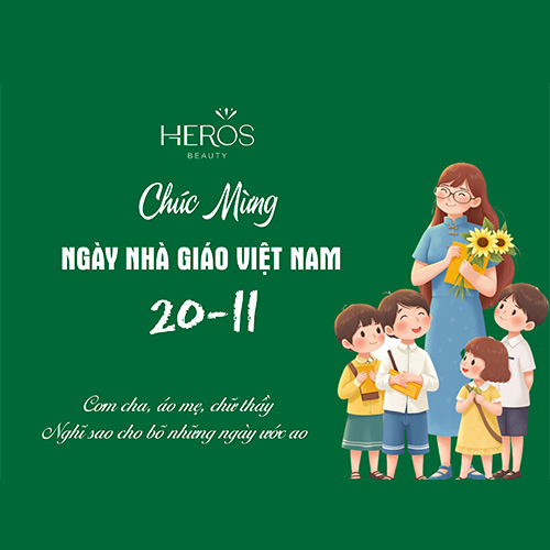 Heros Beauty: Tôn Vinh Người Gieo Mầm Tri Thức – Chúc Mừng Ngày Nhà Giáo Việt Nam 20/11