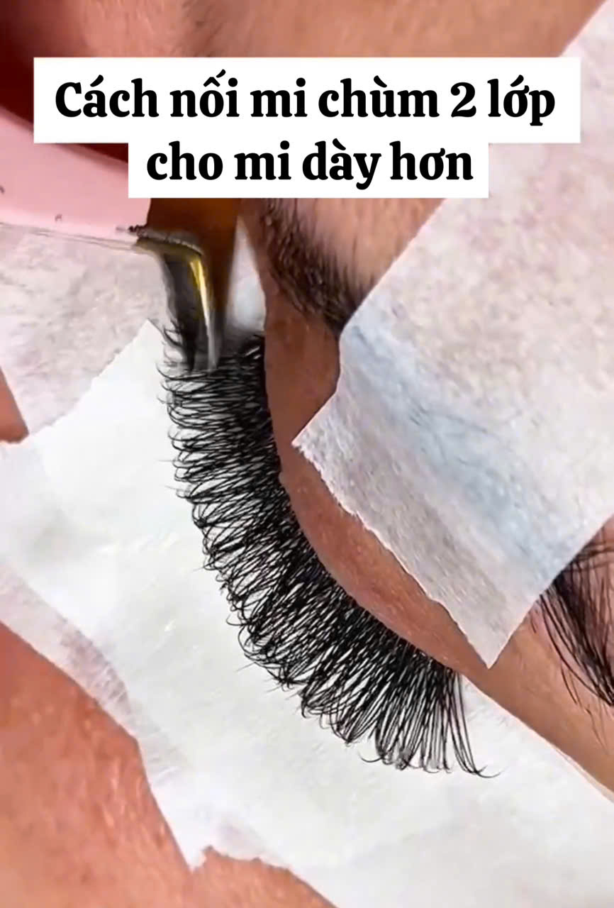 Cách nối mi chùm 2 lớp tạo hiệu ứng dày tự nhiên