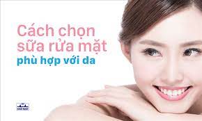 Cách chọn sữa rửa mặt phù hợp cho mọi loại da