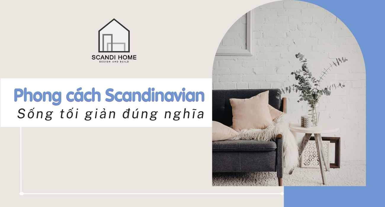 Sống tối giản đúng nghĩa với phong cách Scandinavian