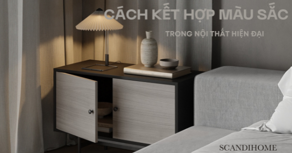 CÁCH KẾT HỢP MÀU SẮC TRONG NỘI THẤT HIỆN ĐẠI